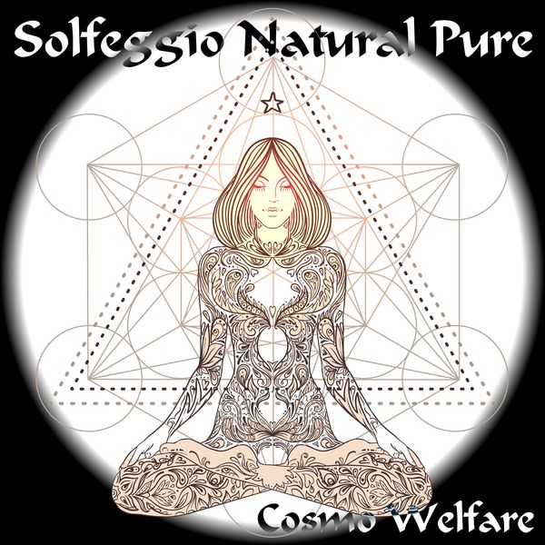 Cosmo Welfare - Solfeggio Natural Pure Cosmo Welfare - Solfeggio Natural Pure
