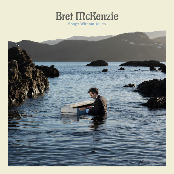 Bret McKenzie|Songs Without Jokes Bret McKenzie|Songs Without Jokes
