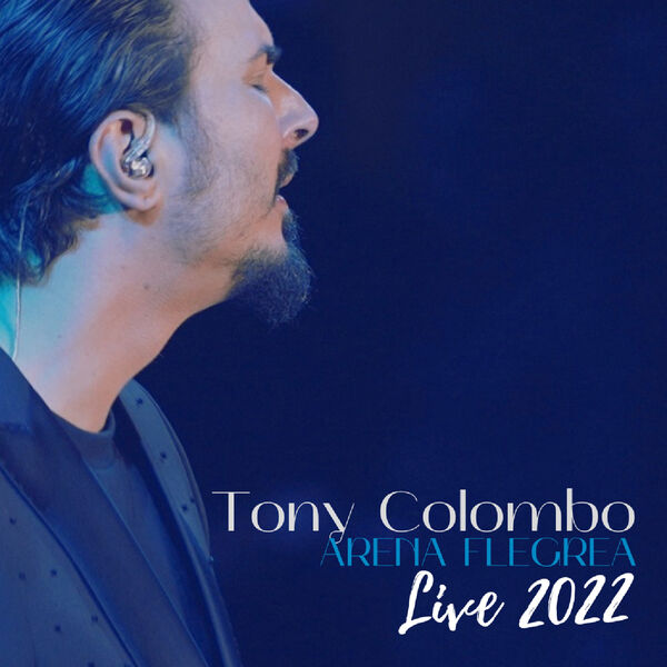 Tony Colombo|Arena Flegrea Live 2022 (Live) Tony Colombo|Arena Flegrea Live 2022 (Live)