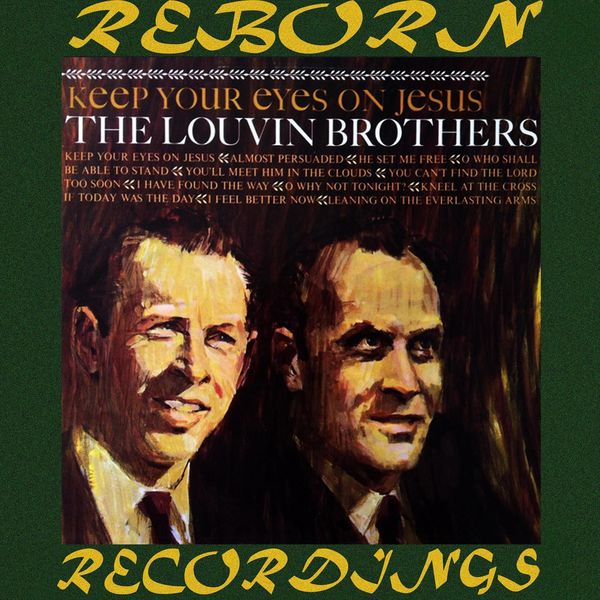 The Louvin Brothers - Keep Your Eyes on Jesus (HD Remastered) The Louvin Brothers - Keep Your Eyes on Jesus (HD Remastered)