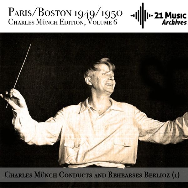 Charles Munch|Charles Münch conducts and rehearses Berlioz  (Paris/Boston 1949/1950. Charles Münch Edition, Volume 6)