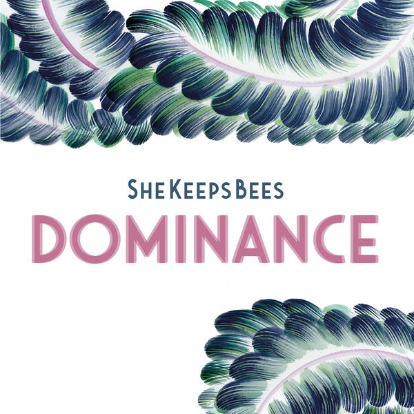 She Keeps Bees - Dominance She Keeps Bees - Dominance