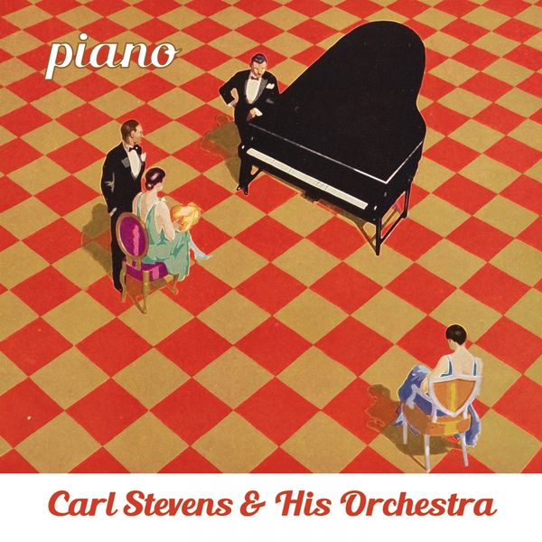 Carl Stevens & His Orchestra - Piano Carl Stevens & His Orchestra - Piano