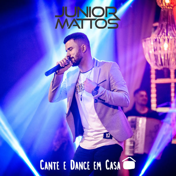 Junior Mattos - Cante e Dance Em Casa Junior Mattos - Cante e Dance Em Casa