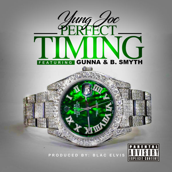 Yung Joc|Perfect Timing (feat. Gunna & B. Smyth) Yung Joc|Perfect Timing (feat. Gunna & B. Smyth)