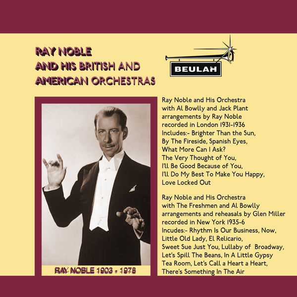 Ray Noble - Ray Noble and His British and American Orchestras Ray Noble - Ray Noble and His British and American Orchestras