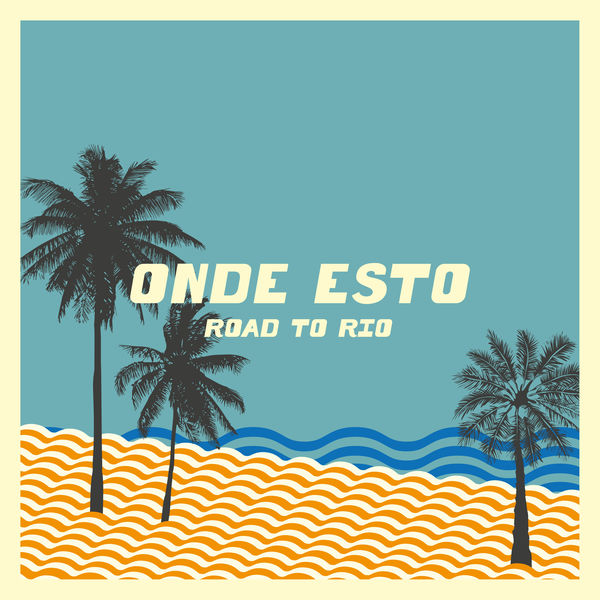 Onde Estou - Road to Rio Onde Estou - Road to Rio