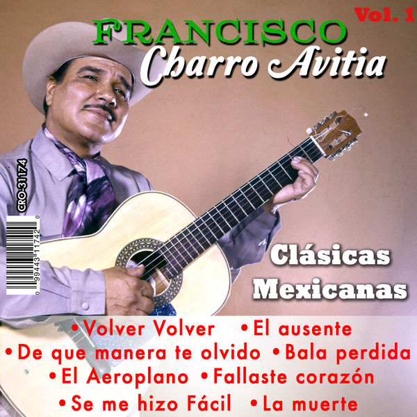 Francisco "Charro" Avitia - Clasicas Mexicanas Volumen 1 Francisco "Charro" Avitia - Clasicas Mexicanas Volumen 1