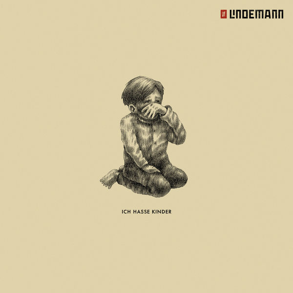 Till Lindemann|Ich hasse Kinder Till Lindemann|Ich hasse Kinder