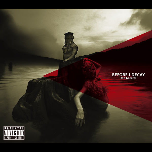 the GazettE - BEFORE I DECAY the GazettE - BEFORE I DECAY