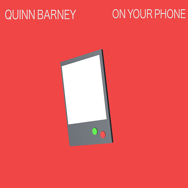 Quinn Barney|On Your Phone