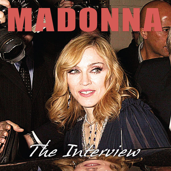 Madonna - Madonna - The Interview Madonna - Madonna - The Interview