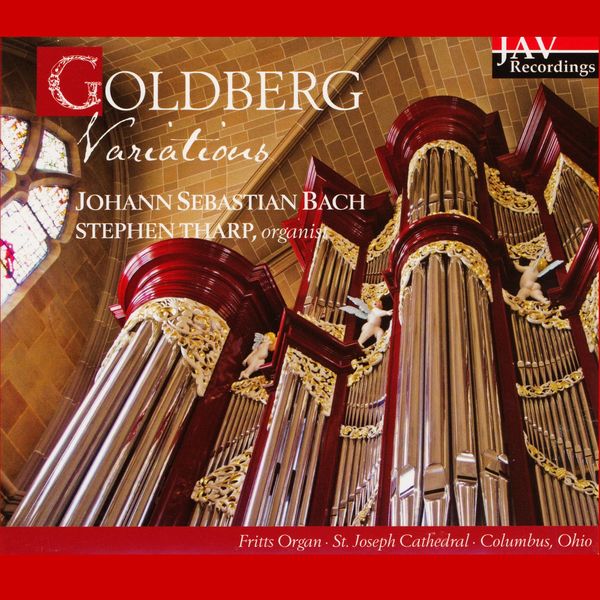 Stephen Tharp|Bach: Goldberg Variations, BWV 988 (Recorded on the Organ at Saint Joseph's Cathedral, Columbus, Ohio)