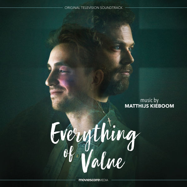 Matthijs Kieboom|Everything of Value (Original Television Soundtrack) Matthijs Kieboom|Everything of Value (Original Television Soundtrack)