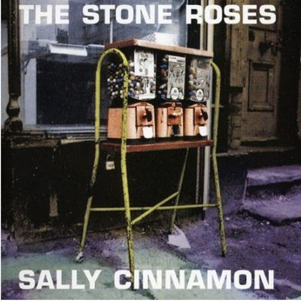 The Stone Roses|Sally Cinnamon The Stone Roses|Sally Cinnamon