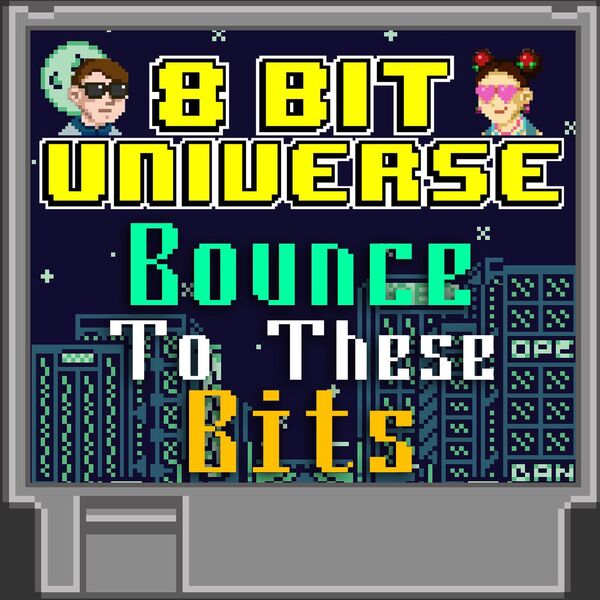 Bounce To These Bits (8 Bit Version), 8 Bit Universe - Qobuz