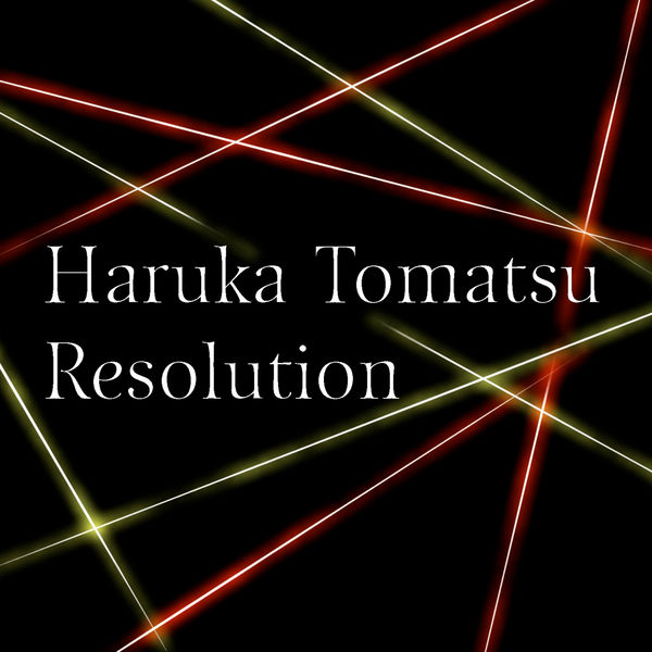 Haruka Tomatsu - Resolution Haruka Tomatsu - Resolution