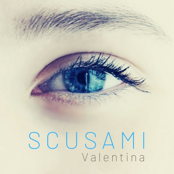 Valentina - Scusami Valentina - Scusami