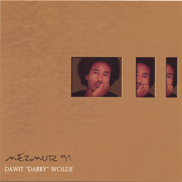 Dawit (Danny) Wolde|Mezmur 91 Dawit (Danny) Wolde|Mezmur 91