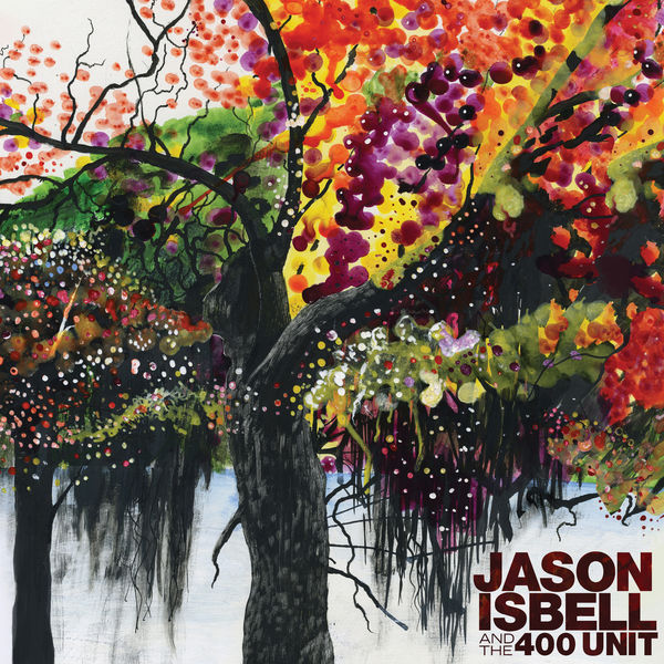 Jason Isbell and the 400 Unit|Jason Isbell and the 400 Unit Jason Isbell and the 400 Unit|Jason Isbell and the 400 Unit