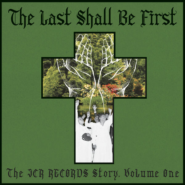 Various Artists|The Last Shall Be First: The JCR Records Story, Vol. 1