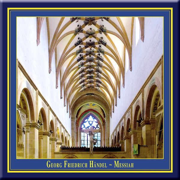 Maulbronner Kammerchor - Georg Friedrich Handel - Messiah (Maulbron Monastery Edition) Maulbronner Kammerchor - Georg Friedrich Handel - Messiah (Maulbron Monastery Edition)