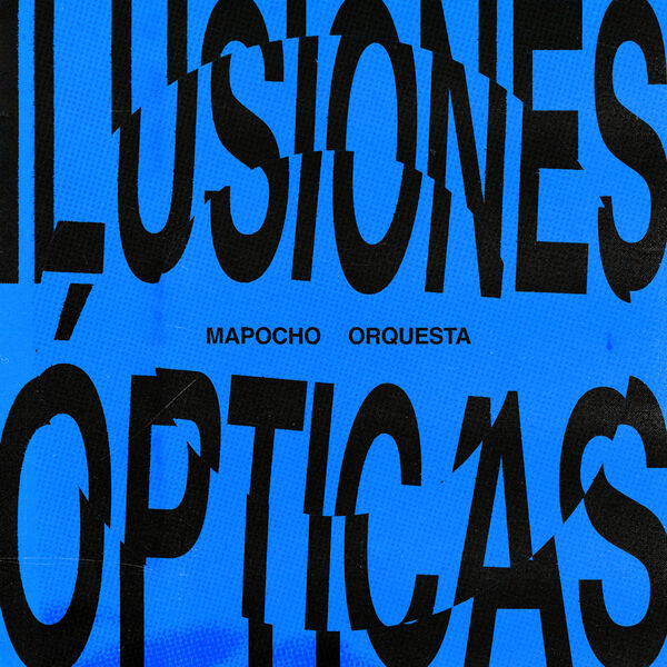 Mapocho Orquesta|Ilusiones Ópticas Mapocho Orquesta|Ilusiones Ópticas