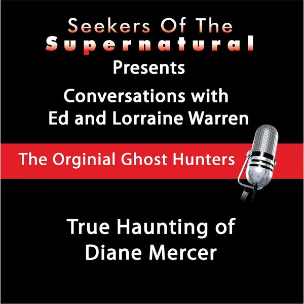 Ed and Lorraine Warren|True Haunting of Diane Mercer Ed and Lorraine Warren|True Haunting of Diane Mercer