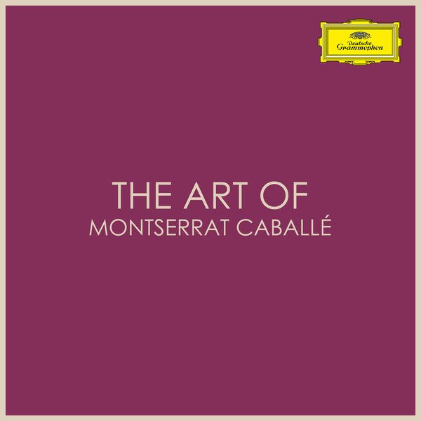 Montserrat Caballé|The Art of Montserrat Caballé Montserrat Caballé|The Art of Montserrat Caballé