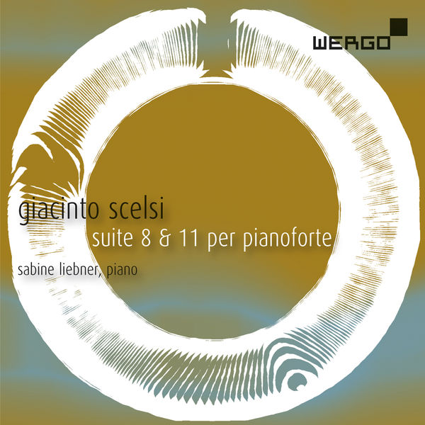 Sabine Liebner|Giacinto Scelsi: Suite 8 & 11 per pianoforte Sabine Liebner|Giacinto Scelsi: Suite 8 & 11 per pianoforte