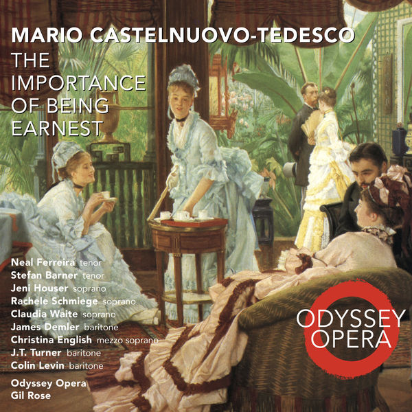 Odyssey Opera - Mario Castelnuovo-Tedesco: The Importance of Being Earnest Odyssey Opera - Mario Castelnuovo-Tedesco: The Importance of Being Earnest