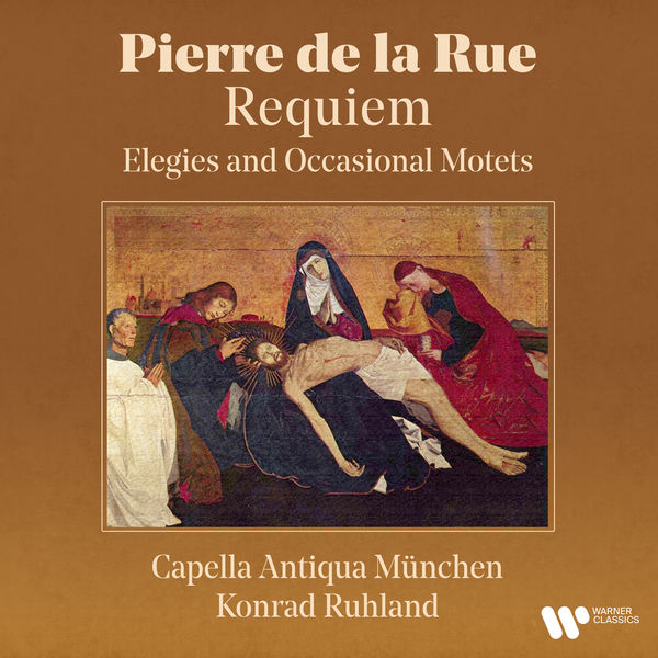 Konrad Ruhland|De la Rue: Requiem - Elegies and Occasional Motets Konrad Ruhland|De la Rue: Requiem - Elegies and Occasional Motets