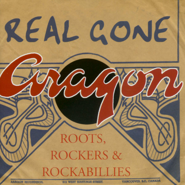 Real Gone Aragon – Roots, Rockers & Rockabillies, Various Artists - Qobuz