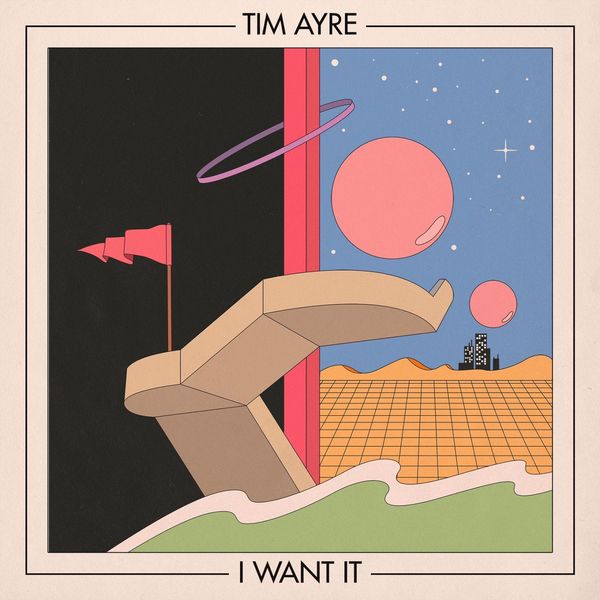 Tim Ayre - I Want It Tim Ayre - I Want It