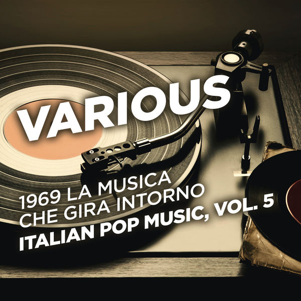 Various Artists - 1969 La musica che gira intorno - Italian Pop Music, Vol. 5 Various Artists - 1969 La musica che gira intorno - Italian Pop Music, Vol. 5