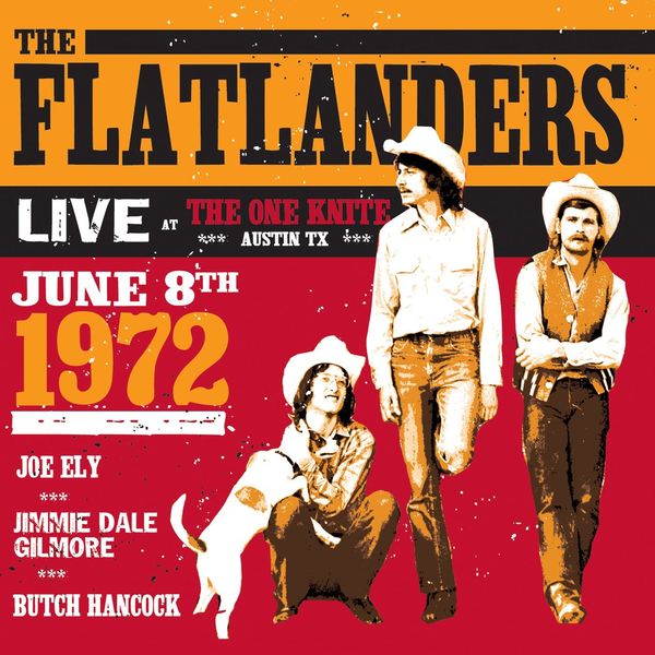 The Flatlanders|Live at The One Knite: June 8th, 1972 The Flatlanders|Live at The One Knite: June 8th, 1972