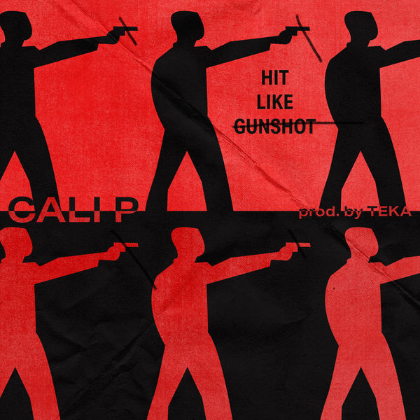 Cali p|Hit Like Gunshot Cali p|Hit Like Gunshot