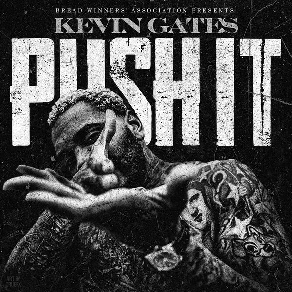 Kevin Gates|Push It