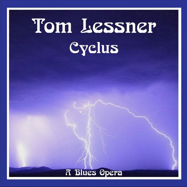 Tom Lessner - Cyclus - A Blues Opera Tom Lessner - Cyclus - A Blues Opera