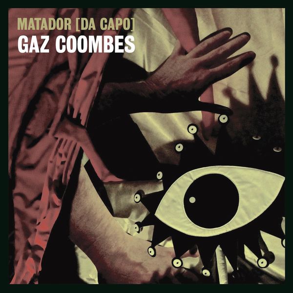 Gaz Coombes|Matador (Da Capo) Gaz Coombes|Matador (Da Capo)