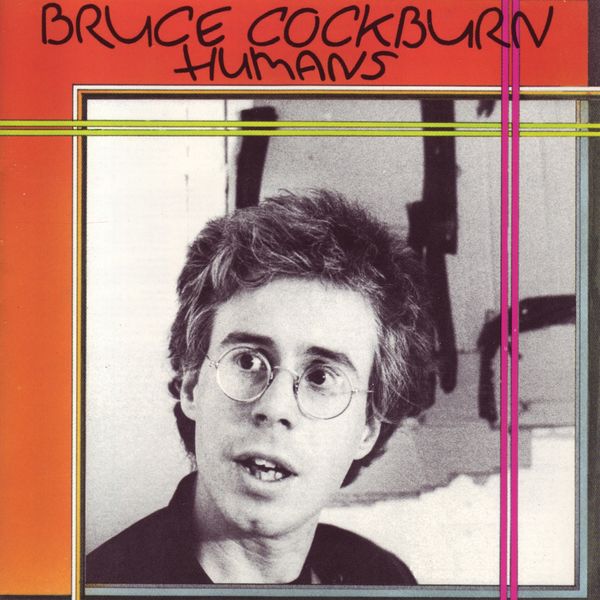 Bruce Cockburn|Humans (Deluxe Edition) Bruce Cockburn|Humans (Deluxe Edition)
