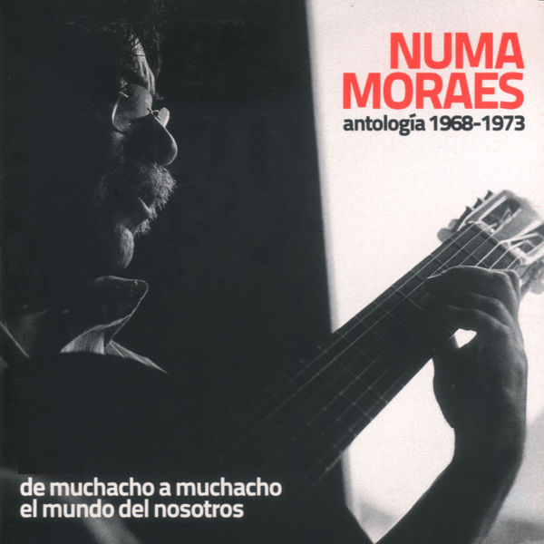 Numa Moraes - Antología 1968 - 1973 Numa Moraes - Antología 1968 - 1973