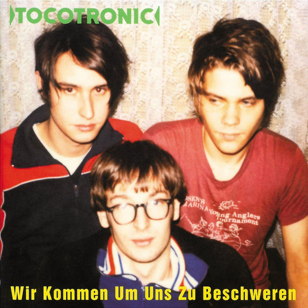 Tocotronic|Wir kommen um uns zu beschweren (Deluxe Edition) Tocotronic|Wir kommen um uns zu beschweren (Deluxe Edition)