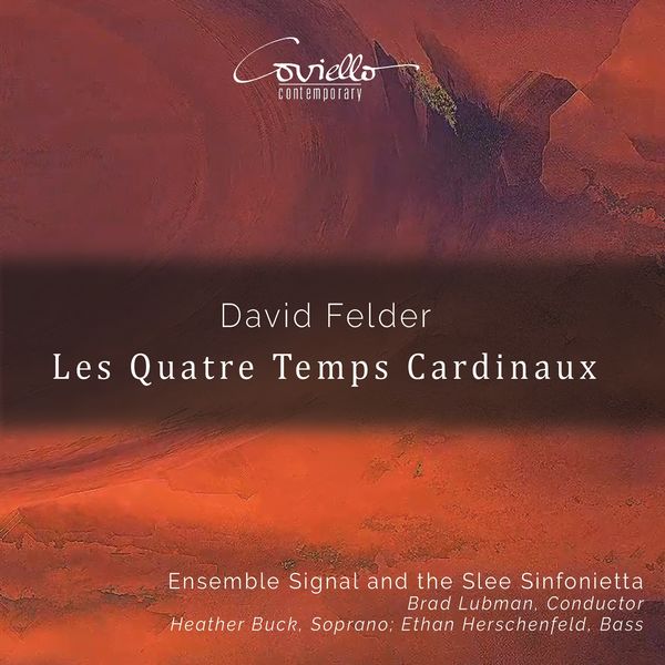 Various Artists|David Felder: Les quatre temps cardinaux Various Artists|David Felder: Les quatre temps cardinaux