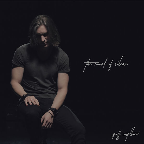 Geoff Castellucci|The Sound of Silence Geoff Castellucci|The Sound of Silence
