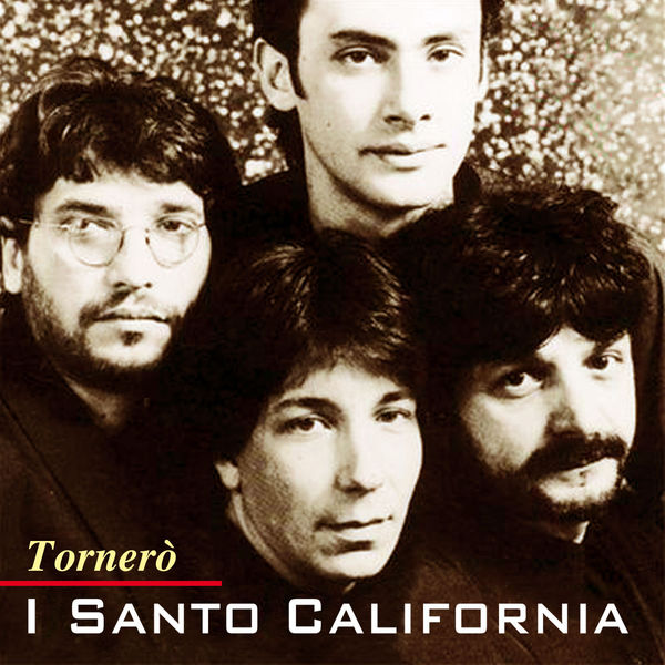 Tornerò, I Santo California Qobuz
