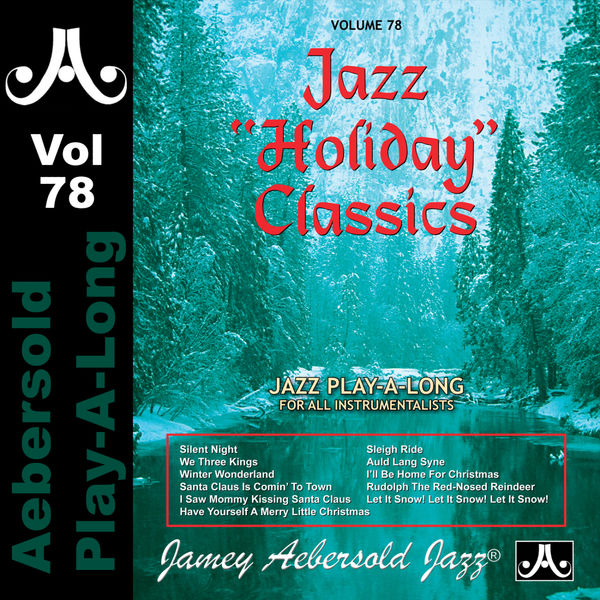 Jamey Aebersold Play-A-Long - Jazz "Holiday" Classics - Volume 78 Jamey Aebersold Play-A-Long - Jazz "Holiday" Classics - Volume 78