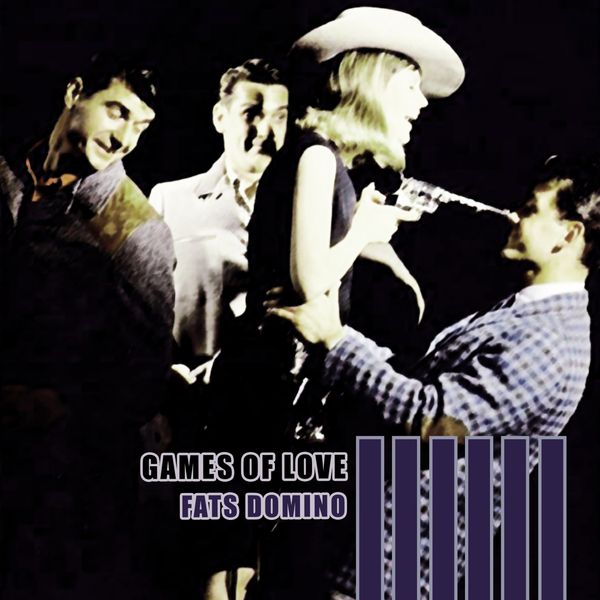 Fats Domino - Games Of Love Fats Domino - Games Of Love