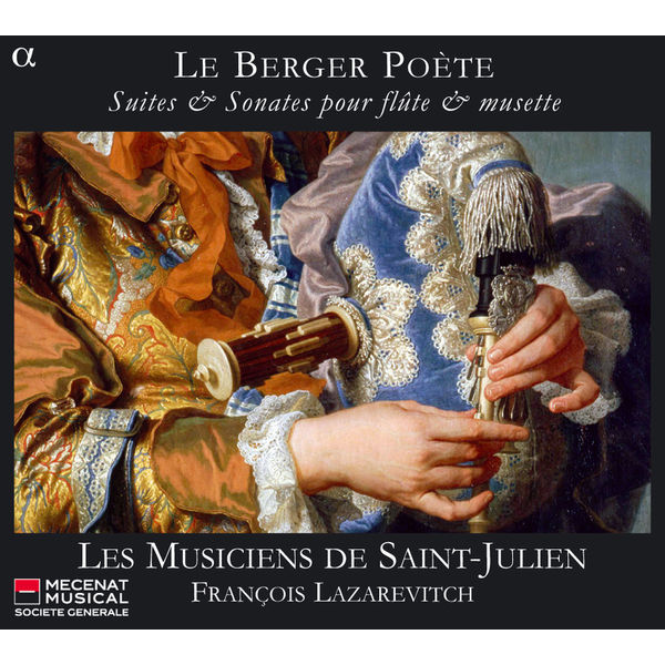 François Lazarevitch - Le Berger poète: Suites & Sonates pour flûte & musette François Lazarevitch - Le Berger poète: Suites & Sonates pour flûte & musette