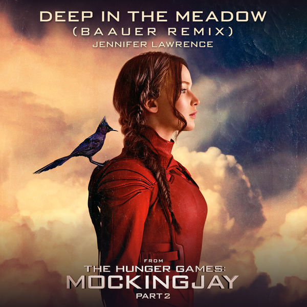 Jennifer Lawrence|Deep In The Meadow (Baauer Remix) (From "The Hunger Games: Mockingjay, Part 2" Soundtrack)